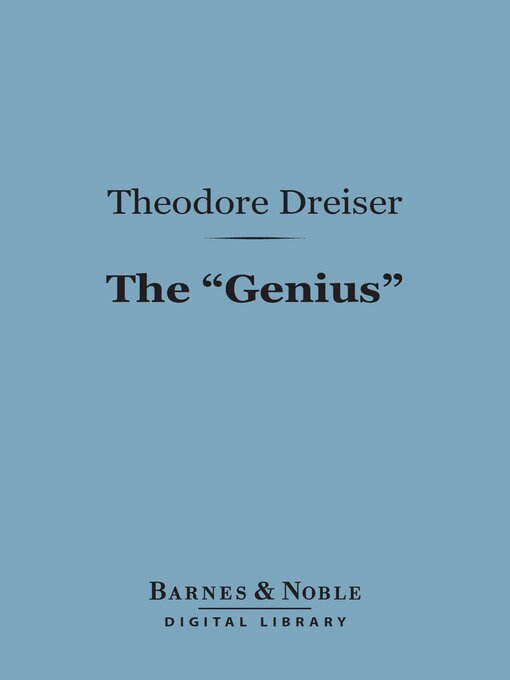 Title details for The "Genius" (Barnes & Noble Digital Library) by Theodore Dreiser - Available